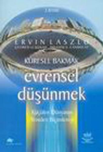 Küresel Bakmak  Evrensel Düşünmek - Ervin Laszlo - Nobel Akademik Yayıncılık