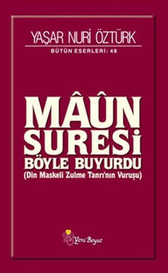 Maun Suresi Böyle Buyurdu - Yaşar Nuri Öztürk - Yeni Boyut