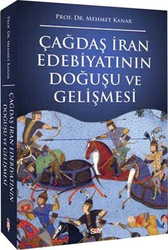 Çağdaş İran Edebiyatının Doğuşu ve Gelişmesi - Mehmet Kanar - Say Yayınları