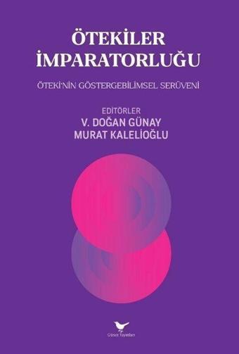 Ötekiler İmparatorluğu: Öteki'nin Göstergebilimsel Serüveni - Günce Yayınları