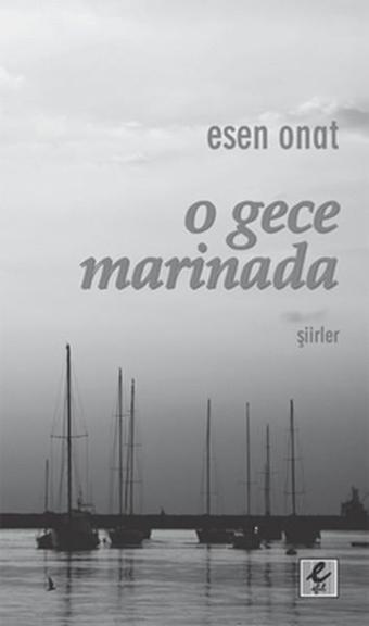 O Gece Marinada - Esen Onat - Efil Yayınevi Yayınları