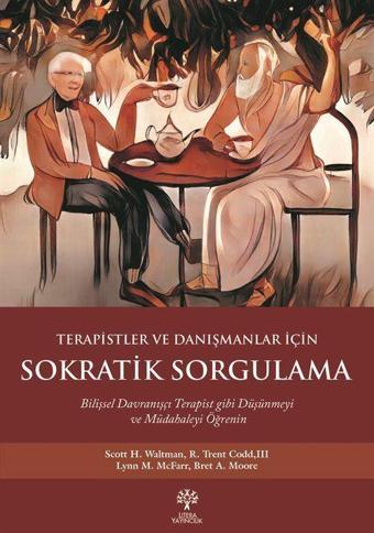 Terapistler ve Danışmanlar İçin Sokratik Sorgulama - Litera