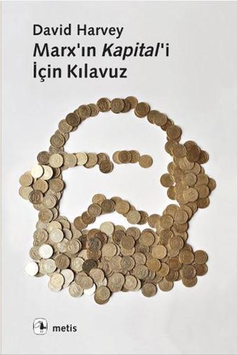 Marx'ın Kapital'i İçin Klavuz - David Harvey - Metis Yayınları