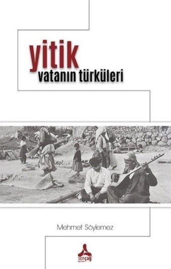 Yitik Vatanın Türküleri - Sonçağ Yayınları