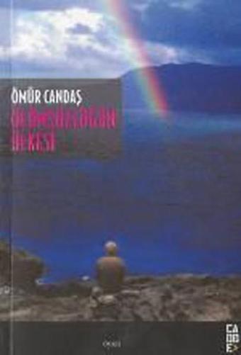 Ölümsüzlüğün Ülkesi - Ömür Candaş - Cadde Yayınları