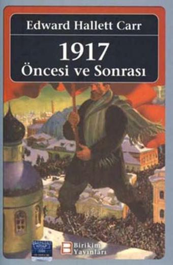 1917  Öncesi ve Sonrası - Edward Hallett Carr - Birikim Yayınları