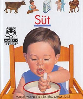 İlk Kitaplarım-Süt - Marsık Kitap