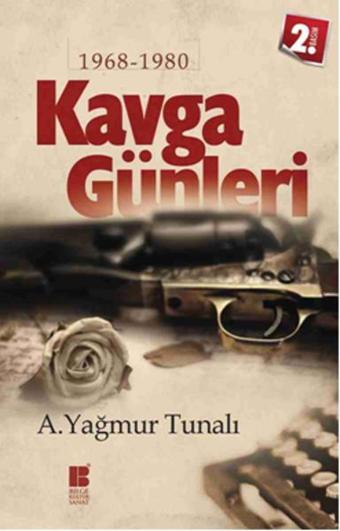 Kavga Günleri: 1968-1980 - A. Yağmur Tunalı - Bilge Kültür Sanat