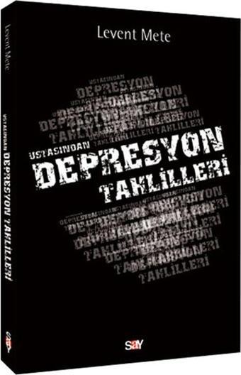 Ustasından Depresyon Tahlilleri - Levent Mete - Say Yayınları