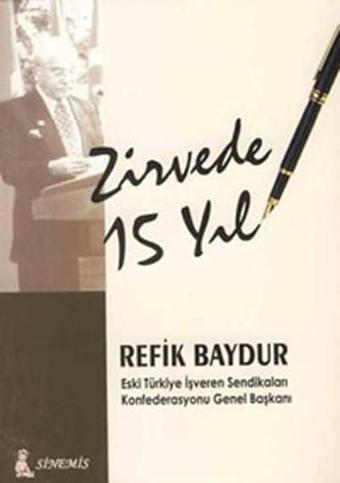 Zirvede 15 Yıl - Refik Baydur - Sinemis Yayınları