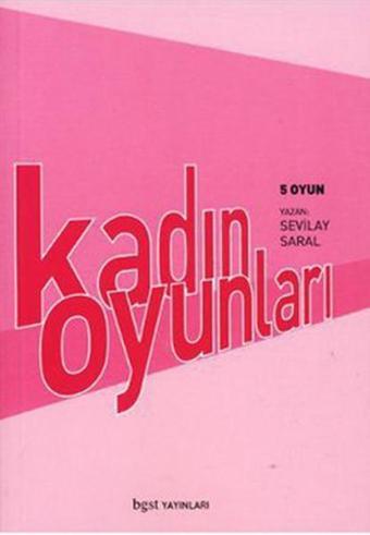 Kadın Oyunları 5 Oyun - Sevilay Saral - BGST