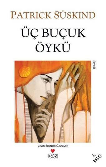 Üç Buçuk Öykü - Patrick Süskind - Can Yayınları