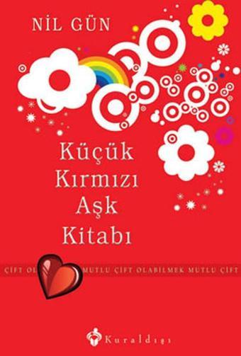 Küçük Kırmızı Aşk Kitabı - Mutlu Çift Olabilmek - Nil Gün - Kuraldışı Yayınları