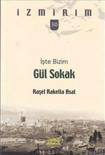 İşte Bizim Gül Sokak - Raşel Rakella Asal - Heyamola Yayınları