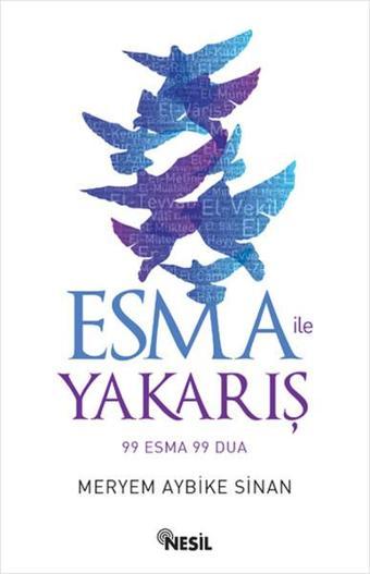 Esma ile Yakarış 99 Esma 99 Dua - Meryem Aybike Sinan - Nesil Yayınları