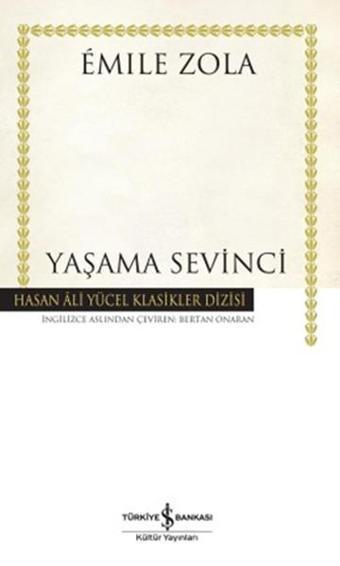 Yaşama Sevinci - Hasan Ali Yücel Klasikleri - Emile Zola - İş Bankası Kültür Yayınları