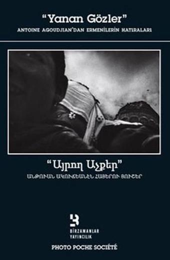 Yanan Gözler (Antoine Agoudjian'dan Ermenilerin Hatıraları) - Antoine Agoudjian - Birzamanlar Yayıncılık