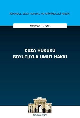 Ceza Hukuku Boyutuyla Umut Hakkı - Metehan Hepvar - On İki Levha Yayıncılık