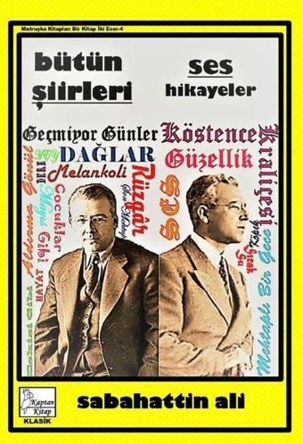 Sabahattin Ali - Bütün Şiirleri - Ses - Hikayeler - Sabahattin Ali - Kaptan Kitap