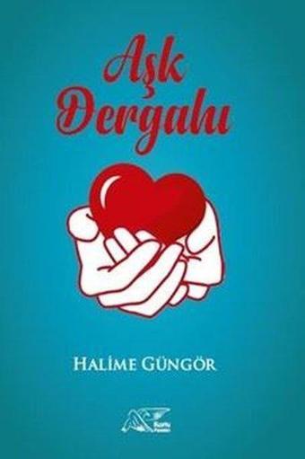 Aşk Dergahı - Halime Güngör - Kuytu Yayınları