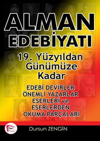 Alman Edebiyatı 19. Yüzyıldan Günümüze Kadar - Dursun Zengin - Pelikan Yayınları