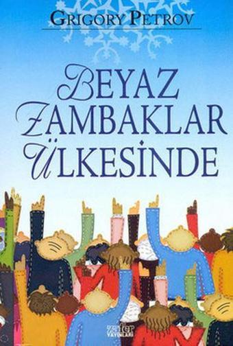 Beyaz Zambaklar Ülkesinde - Grigory Petrov - Zafer Yayınları