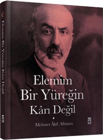 Elemim Bir Yürek Karı Değil - İsmail Kara - Timaş Yayınları