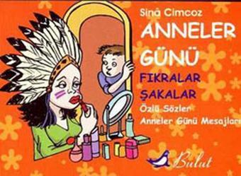 Anneler Günü / Fıkralar  Şakalar  Anneler Günü Mesajları - Sina Cimcoz - Bulut Yayınları