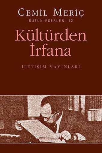 Kültürden İrfana - Cemil Meriç - İletişim Yayınları