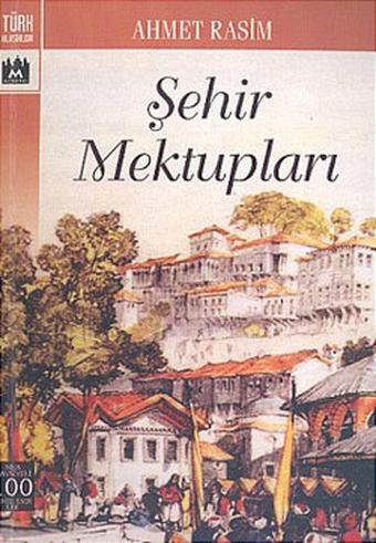 Şehir Mektupları - Ahmet Rasim - Karanfil Yayınları