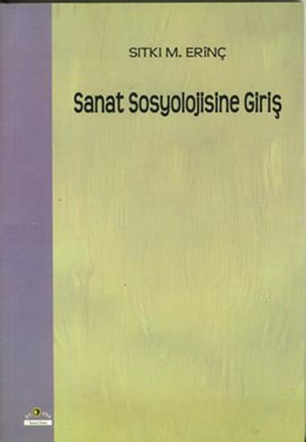 Sanat Sosyolojisine Giriş - Sıtkı M. Erinç - Ütopya Yayınevi