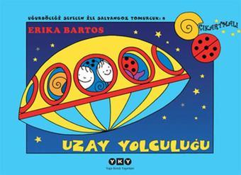 Uzay Yolculuğu 8-Uğurböceği Sevecen ile Salyangoz Tomurcuk - Erika Bartos - Yapı Kredi Yayınları