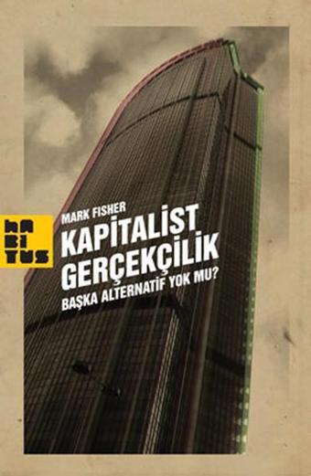 Kapitalist Gerçeklik - Mark Fisher - Habitus Kitap