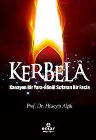 Kerbela - Hüseyin Algül - Ensar Neşriyat