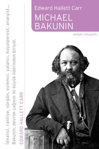 Michael Bakunin - Edward Hallett Carr - İletişim Yayınları