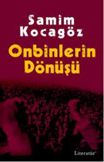 Onbinlerin Dönüşü - Samim Kocagöz - Literatür Yayıncılık