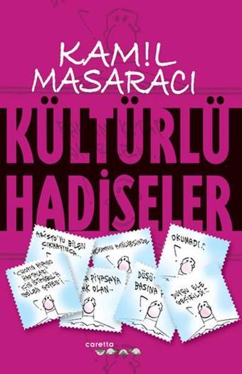 Kültürlü Hadiseler - Kamil Masaracı - Caretta Yayıncılık