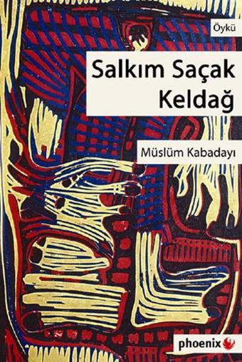 Salkım Saçak Keldağ - Müslüm Kabadayı - Phoenix