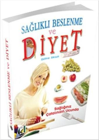 Sağlıklı Beslenme ve Diyet - Belma Aksun - Damla Yayınevi