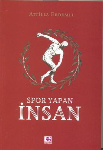 Spor Yapan İnsan - Attilla Erdemli - E Yayınları