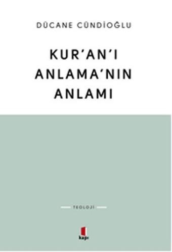 Kur'an Çevirilerinin Dünyası - Dücane Cündioğlu - Kapı Yayınları