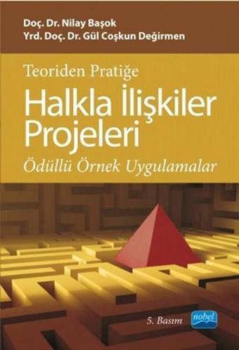 Teoriden Pratiğe Halkla İlişkiler Projeleri - Nilay Başok Yurdakul - Nobel Akademik Yayıncılık