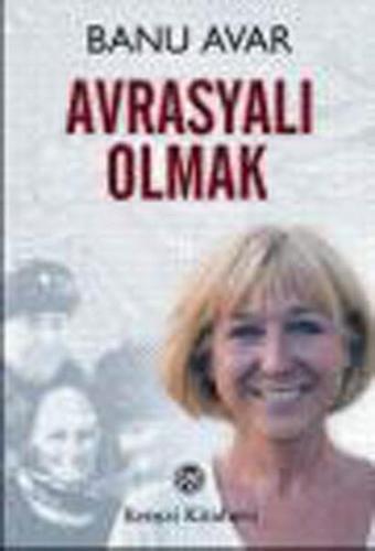 Avrasyalı Olmak - Banu Avar - Remzi Kitabevi