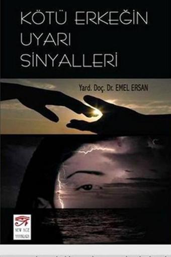 Kötü Erkeğin Uyarı Sinyalleri - Emel Ersan - New Age Yayınları