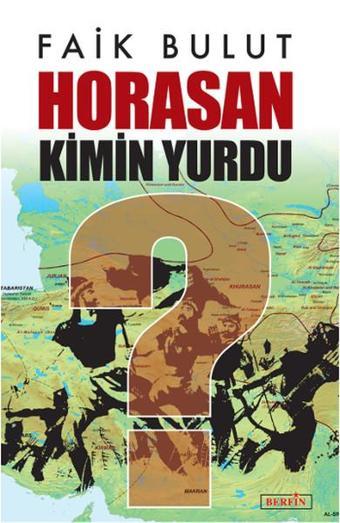 Horasan Kimin Yurdu? - Faik Bulut - Berfin Yayınları