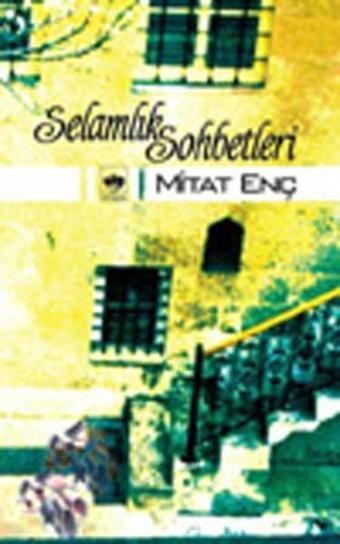 Selamlık Sohbetleri - Mitat Enç - Ötüken Neşriyat