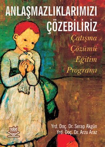 Anlaşmazlıklarımızı Çözebiliriz Çatışma Çözümü Eğitim Programı - Arzu Araz - Nobel Akademik Yayıncılık