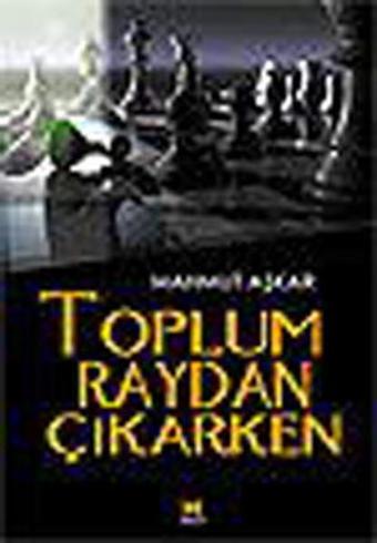 Toplum Rayda Çıkarken - Mahmut Aşkar - Birun Yayıncılık