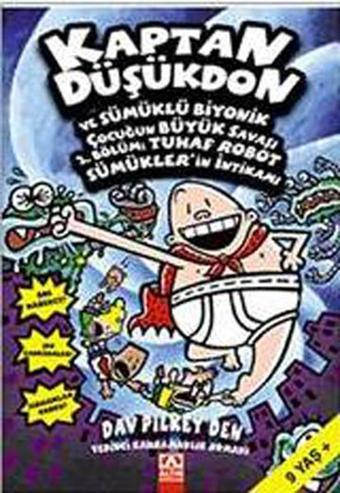 Kaptan Düşükdon ve Sümüklü Biyonik Çocuğun Büyük Savaşı - 2. Bölüm: Tuhaf Robot Sümükler'in İntikamı - Dav Pilkey - Altın Kitaplar