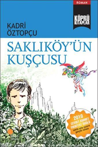 Köprü Kitaplar 7 - Saklıköy'ün Kuşçusu - Kadri Öztopçu - Günışığı Kitaplığı